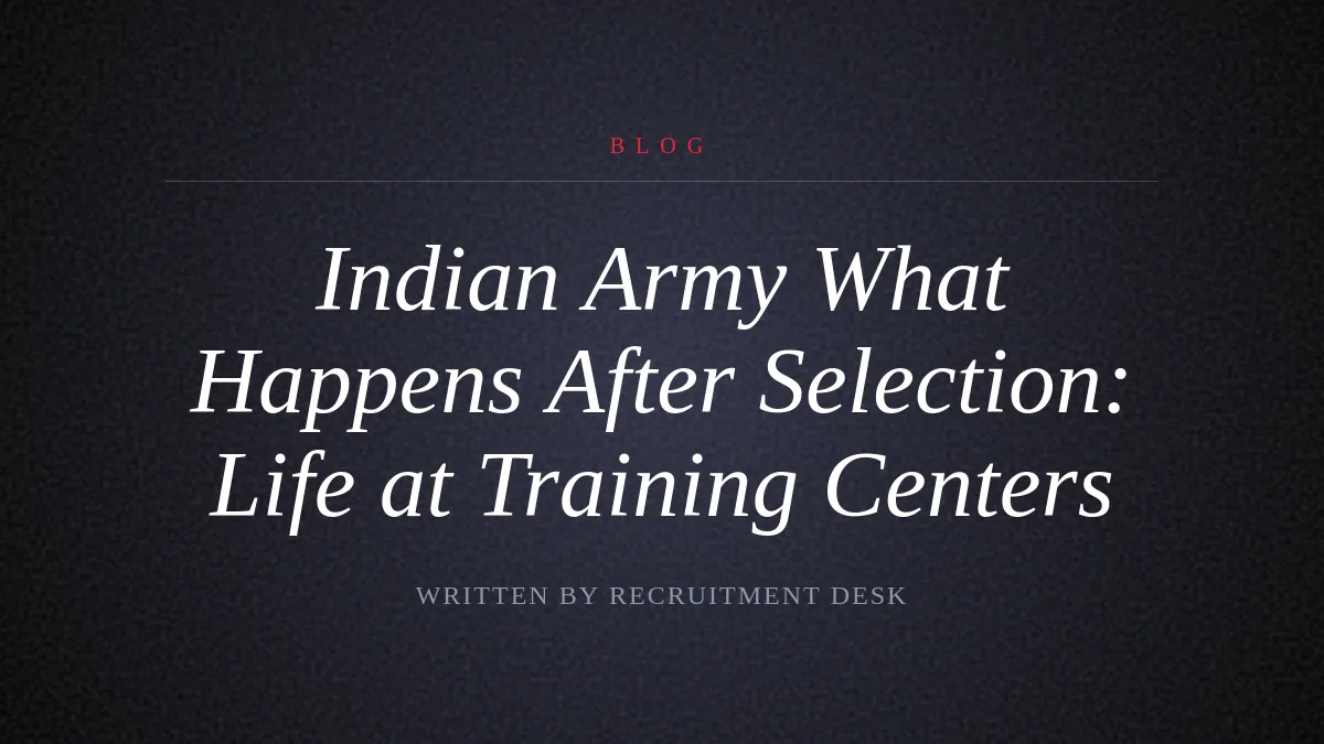 What Happens After Selection: Life at Training Centers